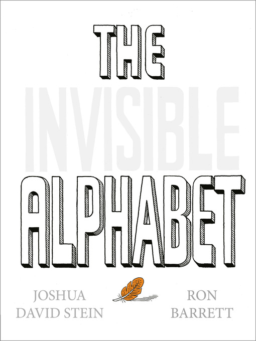 Title details for The Invisible Alphabet by Joshua David Stein - Available